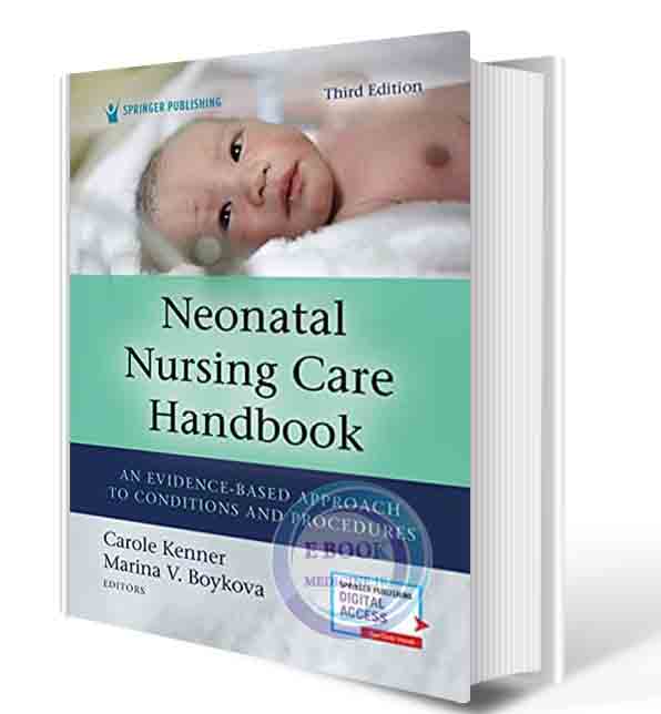 دانلود کتاب Neonatal Nursing Care Handbook, Third Edition: An Evidence-Based Approach to Conditions and Procedures 3rd Edition  2021 (ORIGINAL PDF)